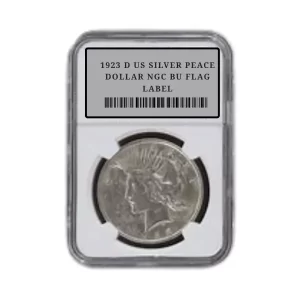 1923 D US SILVER PEACE DOLLAR NGC BU FLAG LABEL