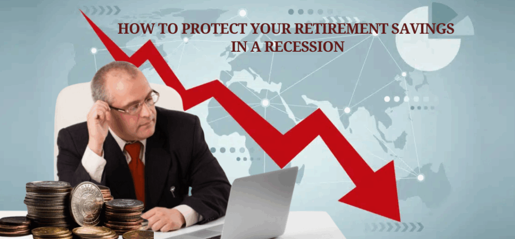 How to Protect Your Retirement Savings in a Recession