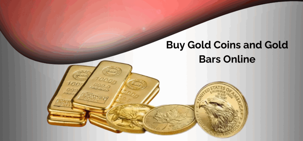Buy Gold Coins and Gold Bars Online